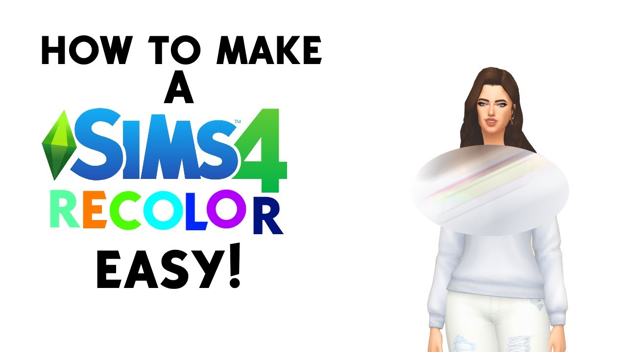 How To Make A Sims 4 Recolor - Tutorial - YouTube