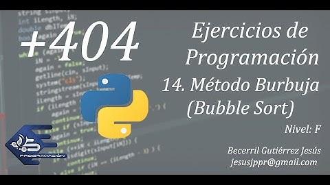 +404 Ejercicios de Programación: #14 Método de Ordenamiento Burbuja (Bubble Sort)