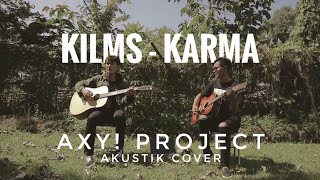 KILMS - Karma (Acoustic Cover) by Axy! Project