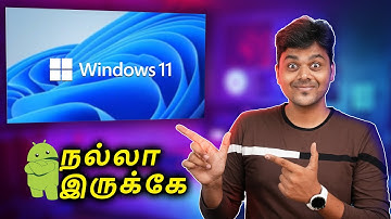 Windows 11 - இனி Android Apps-ஐ Easy-யா Use பண்ணலாம் | Tamil Tech