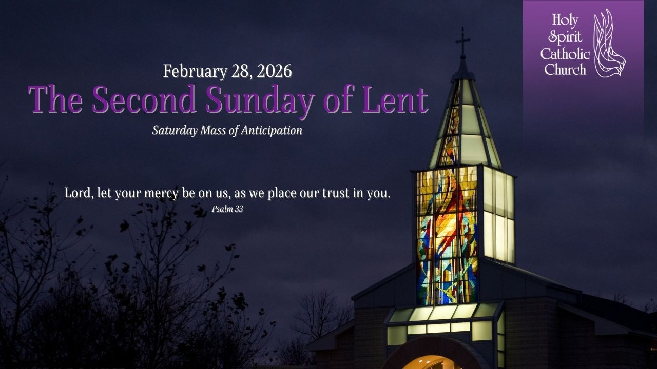 The Second Sunday of Lent - 2/28-29/26. Holy Spirit Catholic Church ...