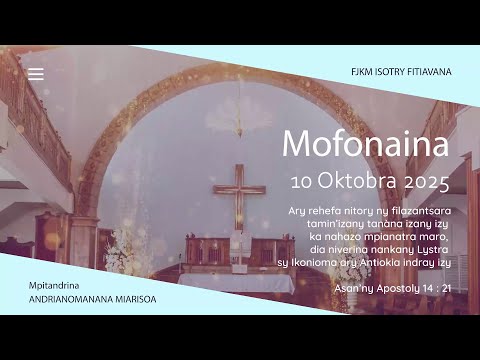 MOFONAINA 10 OKTOBRA 2025 - FJKM ISOTRY FITIAVANA