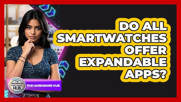 Do All Smartwatches Offer Expandable Apps?