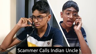 Scammer Calls up Indian Uncle