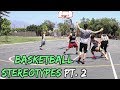 Basketball Stereotypes! Pt.2