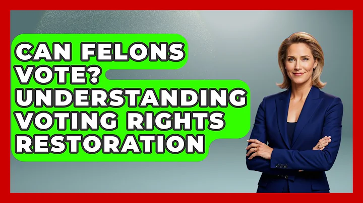 Can Felons Vote? Understanding Voting Rights Restoration - First Time Voter Expert