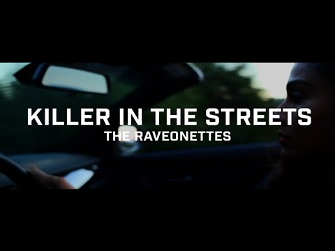 The Raveonettes - Killer In The Streets (Official Music Video)