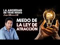 ANSIEDAD Y MIEDO DE LA LEY DE ATRACCIÓN