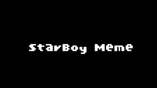 Starboy Meme//Ft Sans(Undertale)[Loop](Pretty Bad)