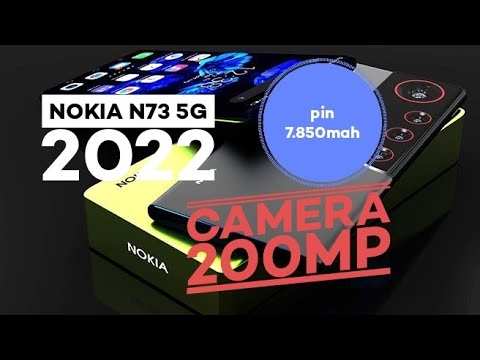 Video Nokia N73 5G 2022, Camera 200mp, pin 7.850mAh. màn... - youtube