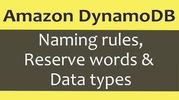 📜 Amazon DynamoDB naming rules, reserve words and data types