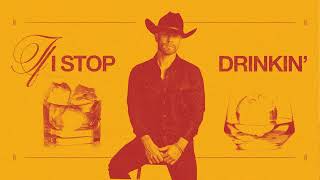 Dustin Lynch - If I Stop Drinkin' (Official Audio)