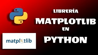 PYTHON LIBRERÍA MATPLOTLIB | Aprende a utilizar Python