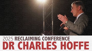 Dr. Charles Hoffe / Presentatie 20 september / Reclaiming Conference 2025