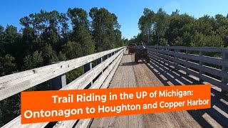 Trail Riding in the UP of Michigan Part II: Ontonagon to Houghton and Copper Harbor