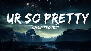Download lagu Wasia Project - ur so pretty (Lyrics)  | 15p Lyrics/Letra