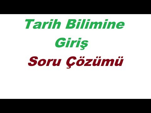 Tarih Bilimine Giriş/Soru Çözümü