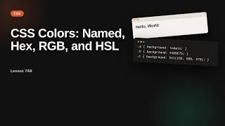 CSS Colors: Named, Hex, RGB, and HSL | CSS Tutorial for Beginners