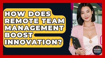 How Does Remote Team Management Boost Innovation? - Founders Supporting Founders