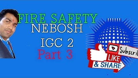 NEBOSH IGC 2 Element 6 Fire safety control measures