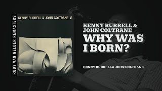 Kenny Burrell & John Coltrane - Why Was I Born? (Official Audio)