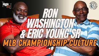 RON WASHINGTON & ERIC YOUNG SR Art of Coaching & Leadership; Creating MLB Championship Culture | Ep6