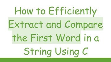 How to Efficiently Extract and Compare the First Word in a String Using C