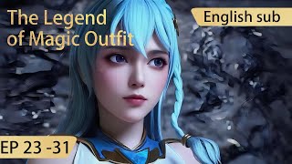 [Eng Sub] The Legend of Magic Outfit 23-31  full episode highlights
