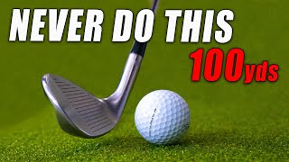 Never Do These 3 Things in Golf from 100 Yards!