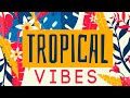 Happy music  tropical vibes  upbeat music beats to relax work study