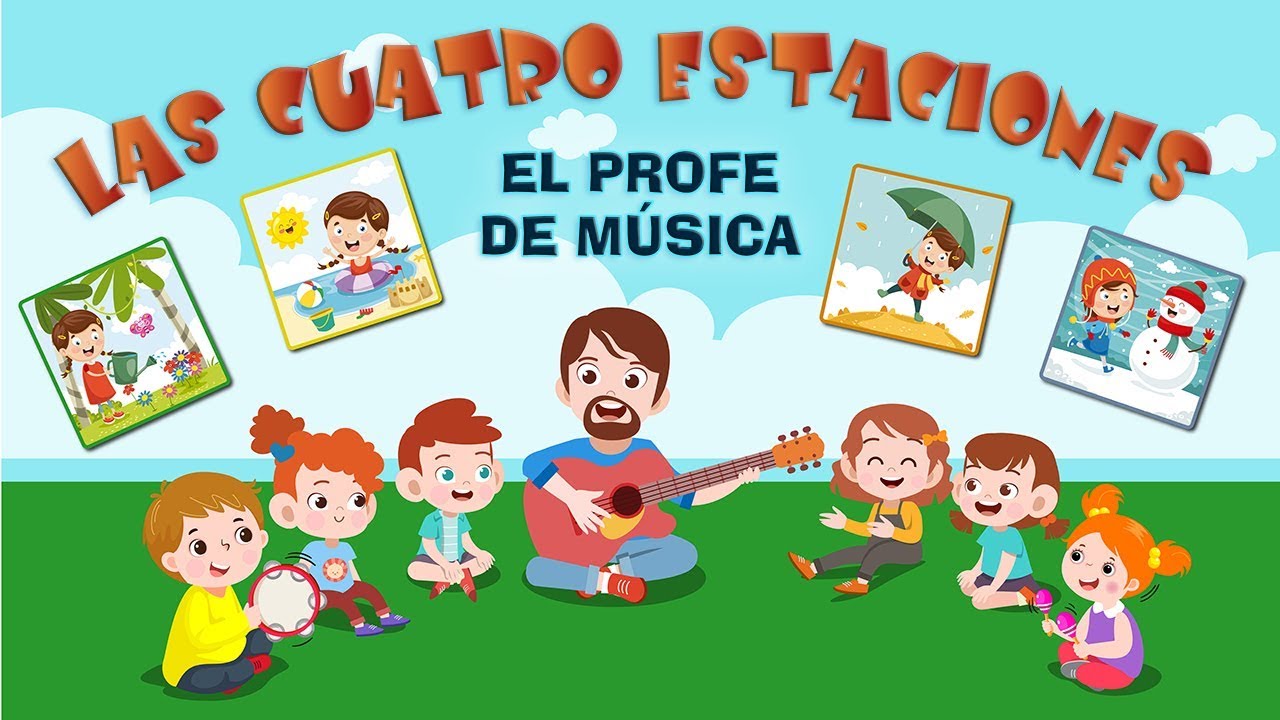 Canción de las 4 Estaciones del Año - El Profe de Música Vídeo Educativo  Música Infantil en Español - YouTube
