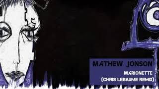 Mathew Jonson - Marionette (Chris Lebaume Remix)