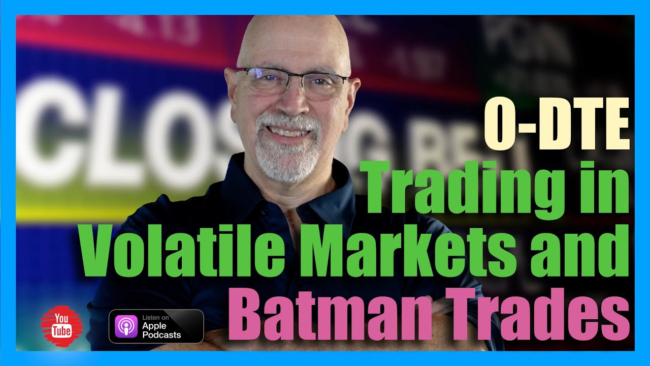 0-DTE - Trading Volatile Markets and Batman Trades - YouTube