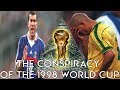 The CONSPIRACY Of The 1998 World Cup