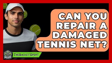 Can You Repair A Damaged Tennis Net? - The Racket Xpert