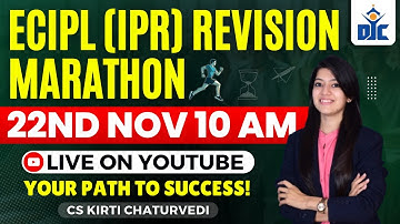 ECIPL (IPR) REVISION MARATHON | CS EXECUTIVE GROUP 2 | CS KIRTI CHATURVEDI | DJC INDORE