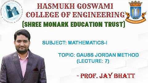 GAUSS JORDAN METHOD (1ST YEAR DEGREE ENGINEERING, HGCE, VAHELAL)