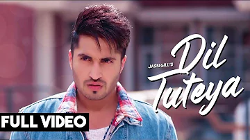 JASSI GILL - Dil Tuteya ( Full Song ) - Sad Love Story - Sad Punjabi Songs