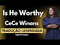 Is He Worthy Cece Winans TRADUÇÃO mp3