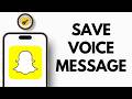 How To Save Voice Message From Snapchat (Full Guide)
