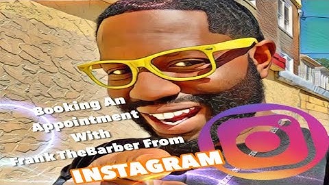 How To Book A Haircut Appointment With Frank TheBarber From INSTAGRAM..