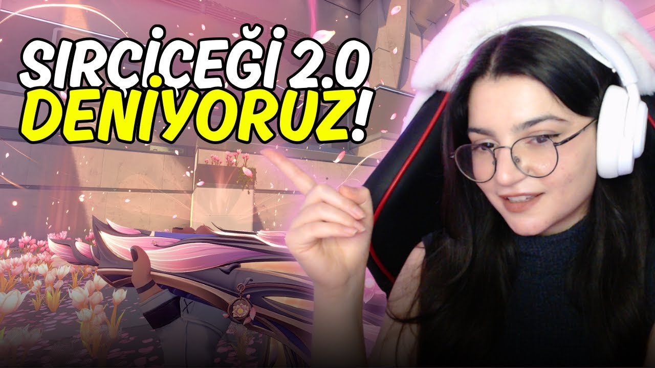 SIRÇİÇEĞİ 2.0 OYNANIŞ! | Valorant Dereceli