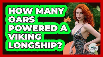 How Many Oars Powered A Viking Longship? - Unmapping Scandinavia