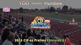 2015 Track - CIF-ss Prelims (D2) - 100 Hurdles (Girls, 6 Heats)