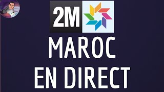 2M Maroc en DIRECT gratuitement, comment regarder 2M Maroc en live sur PC ou TELEPHONE