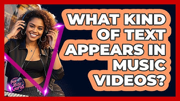 What Kind Of Text Appears In Music Videos?