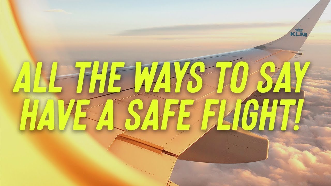 30 Creative Ways to Say Have a Safe Flight!