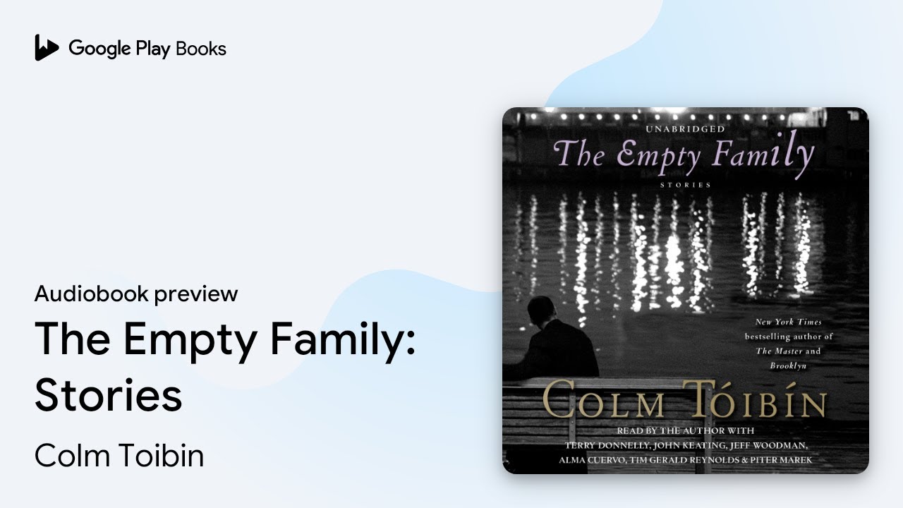 The Empty Family: Stories by Colm Toibin · Audiobook preview - YouTube