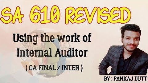 SA 610 | Using the work of Internal Auditor