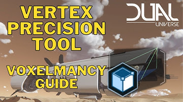 Dual Universe Voxelmancy Guide For The Vertex Precision Tool (VPT)